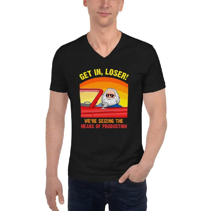 Karl Marx - Get in, Loser - We're seizing the means of production - Unisex V-Neck T-Shirt V-Neck T-Shirt Long Sleeve Cotton Karl Marx - Get in, Loser - We're seizing the means of production - Unisex V-Neck T-Shirt V-Neck T-Shirt Long Sleeve Cotton